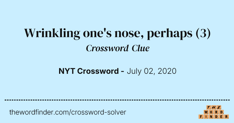 Wrinkling one's nose, perhaps crossword clue image
