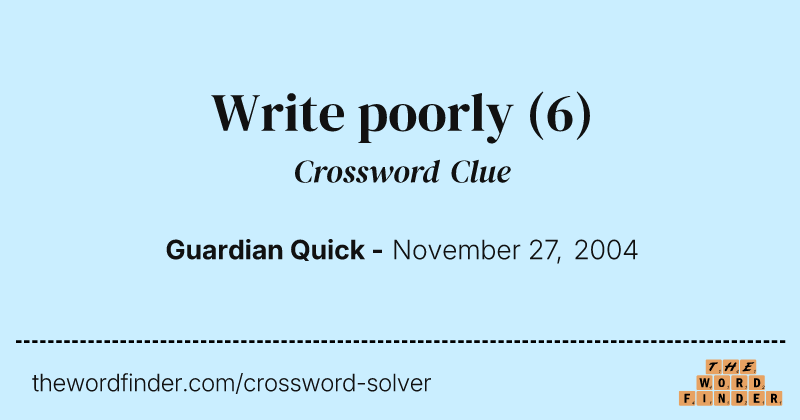 Write poorly crossword clue image