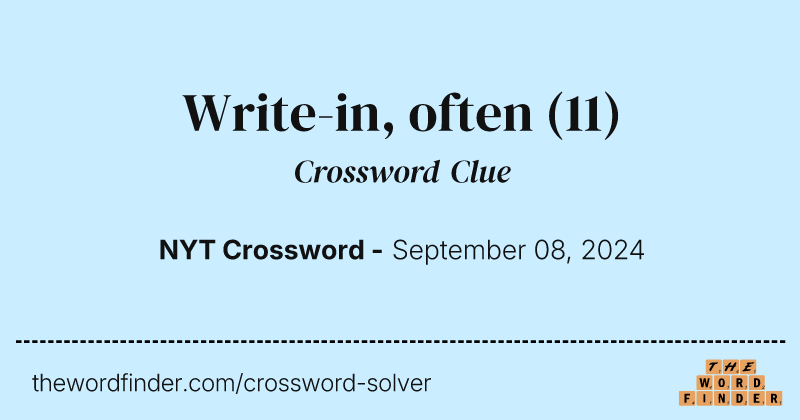 Write-in, often crossword clue image