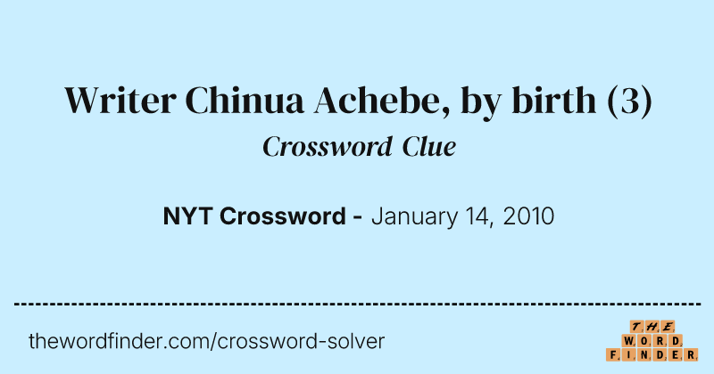 Writer Chinua Achebe, by birth crossword clue image