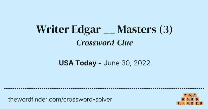 Writer Edgar __ Masters crossword clue image