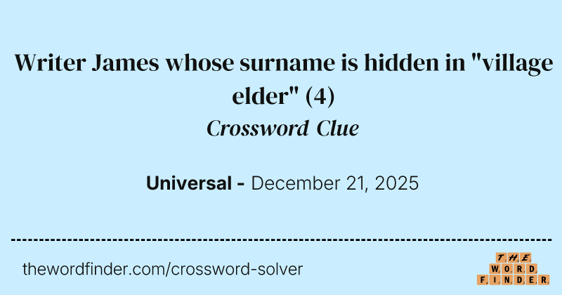 Writer James whose surname is hidden in "village elder" crossword clue image