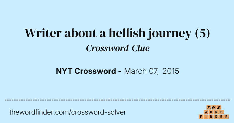 Writer about a hellish journey crossword clue image