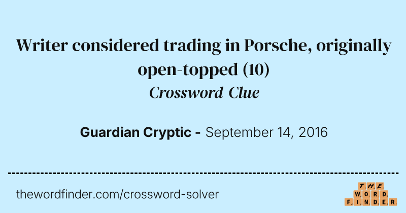 Writer considered trading in Porsche, originally open-topped crossword clue image
