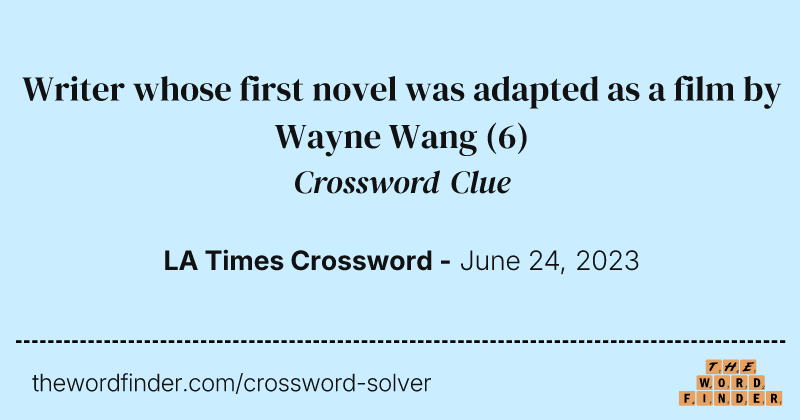 Writer whose first novel was adapted as a film by Wayne Wang crossword clue image