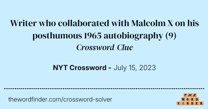 Writer who collaborated with Malcolm X on his posthumous 1965 autobiography crossword clue image