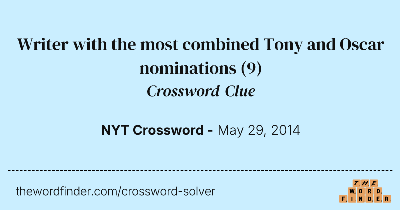 Writer with the most combined Tony and Oscar nominations crossword clue image