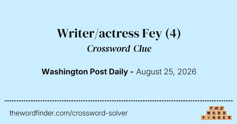 Writer/actress Fey crossword clue image