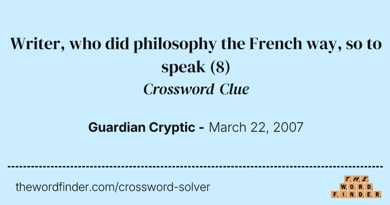 Writer, who did philosophy the French way, so to speak crossword clue image
