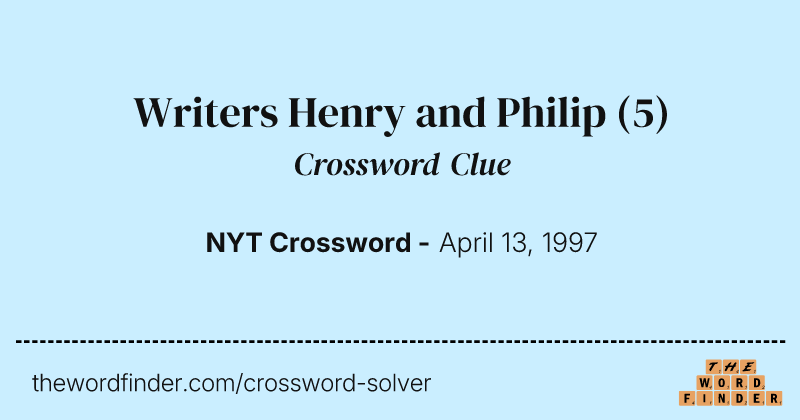 Writers Henry and Philip crossword clue image