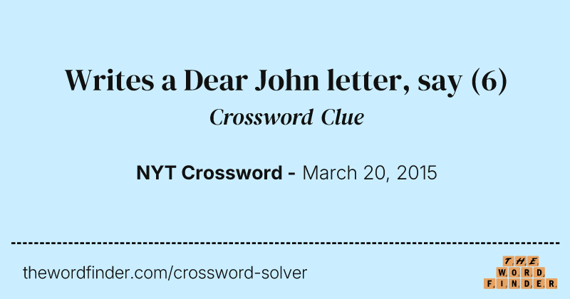 Writes a Dear John letter, say crossword clue image