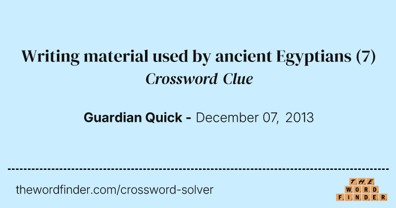 Writing material used by ancient Egyptians crossword clue image