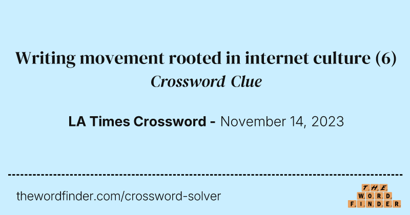 Writing movement rooted in internet culture crossword clue image