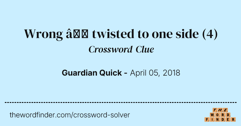 Wrong — twisted to one side crossword clue image