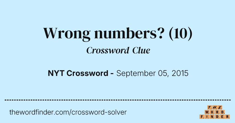 Wrong numbers? crossword clue image