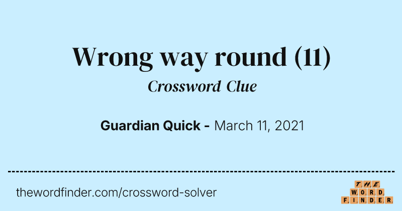Wrong way round crossword clue image