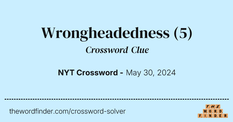 Wrongheadedness crossword clue image