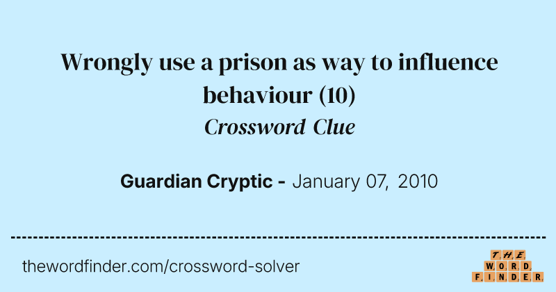 Wrongly use a prison as way to influence behaviour crossword clue image