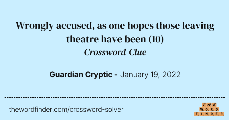 Wrongly accused, as one hopes those leaving theatre have been crossword clue image