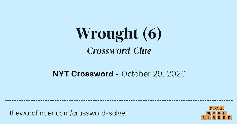 Wrought crossword clue image