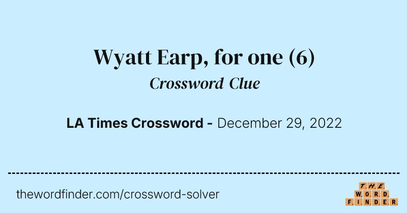 Wyatt Earp, for one crossword clue image