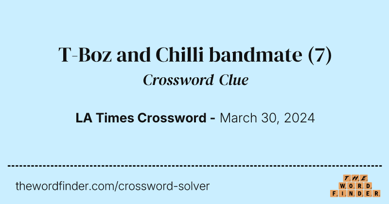 T-Boz and Chilli bandmate crossword clue image