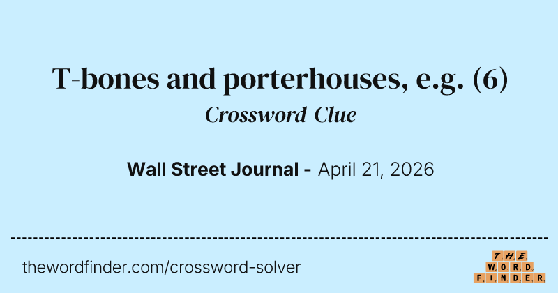 T-bones and porterhouses, e.g. crossword clue image