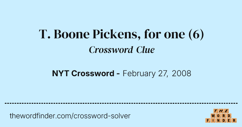 T. Boone Pickens, for one crossword clue image
