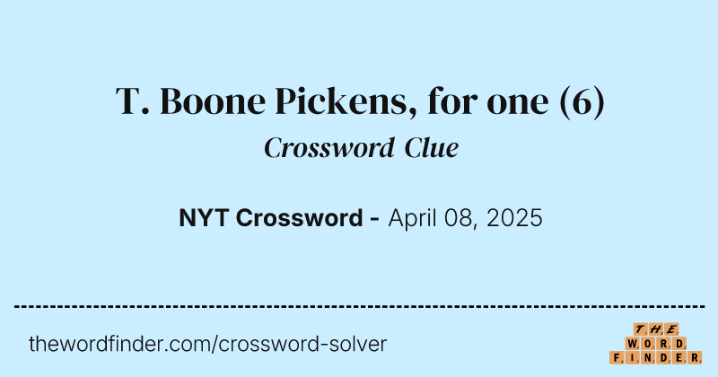 T. Boone Pickens, for one crossword clue image