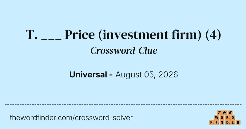 T. ___ Price (investment firm) crossword clue image