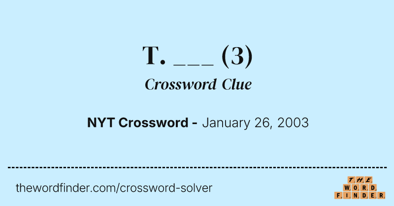 T. ___ crossword clue image