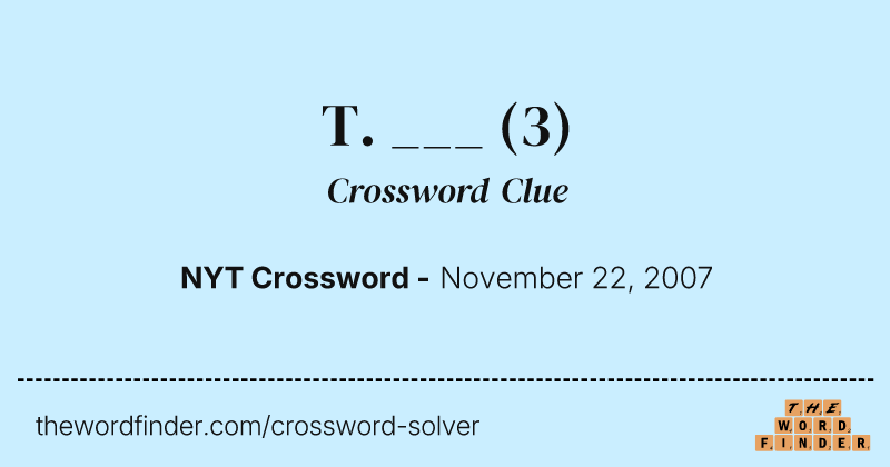 T. ___ crossword clue image