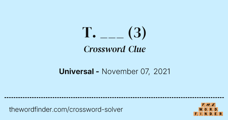 T. ___ crossword clue image