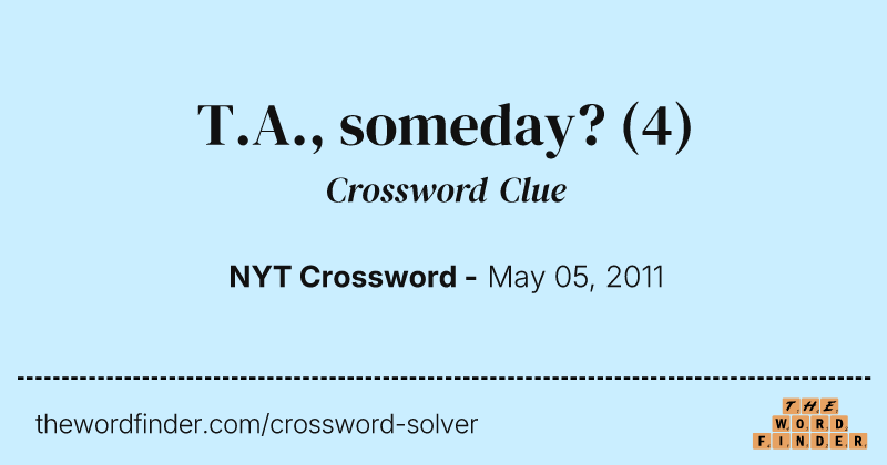 T.A., someday? crossword clue image