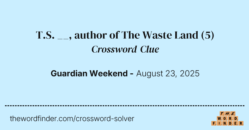 T.S. __, author of The Waste Land crossword clue image