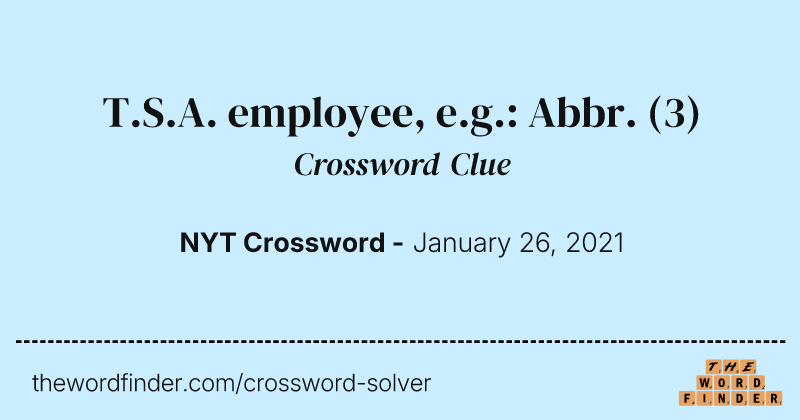 T.S.A. employee, e.g.: Abbr. crossword clue image
