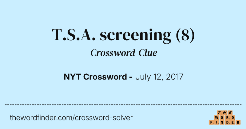 T.S.A. screening crossword clue image