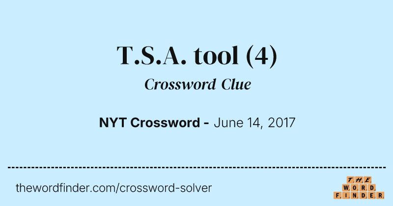 T.S.A. tool crossword clue image