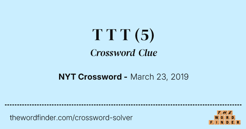 T T T crossword clue image