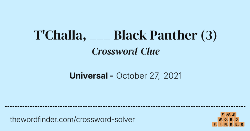 T'Challa, ___ Black Panther crossword clue image