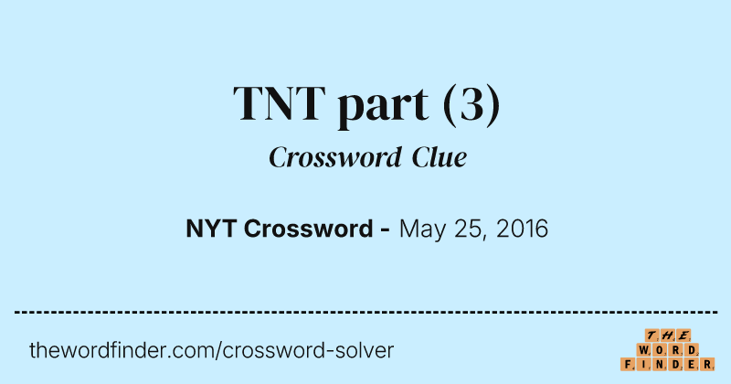 TNT part crossword clue image
