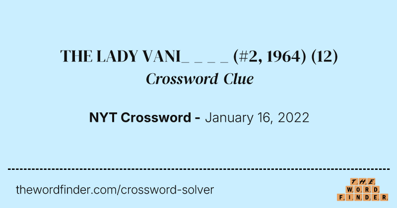 THE LADY VANI_ _ _ _ (#2, 1964) crossword clue image