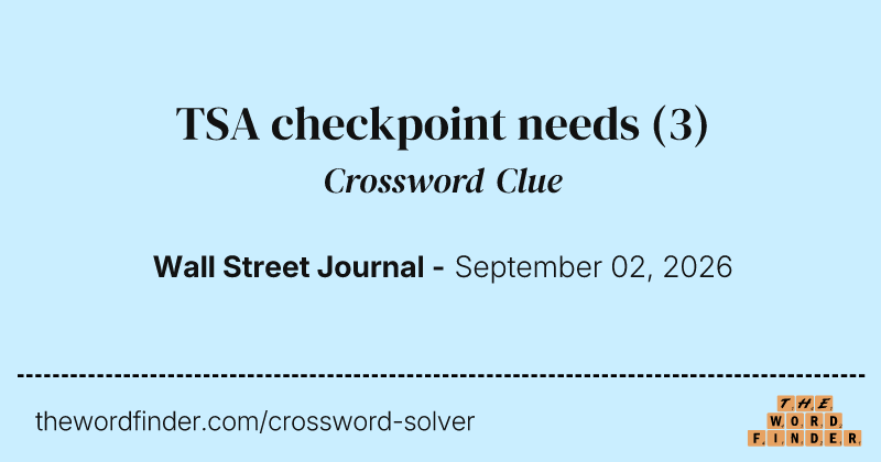TSA checkpoint needs crossword clue image