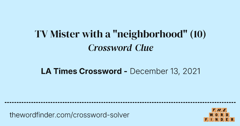 TV Mister with a "neighborhood" crossword clue image