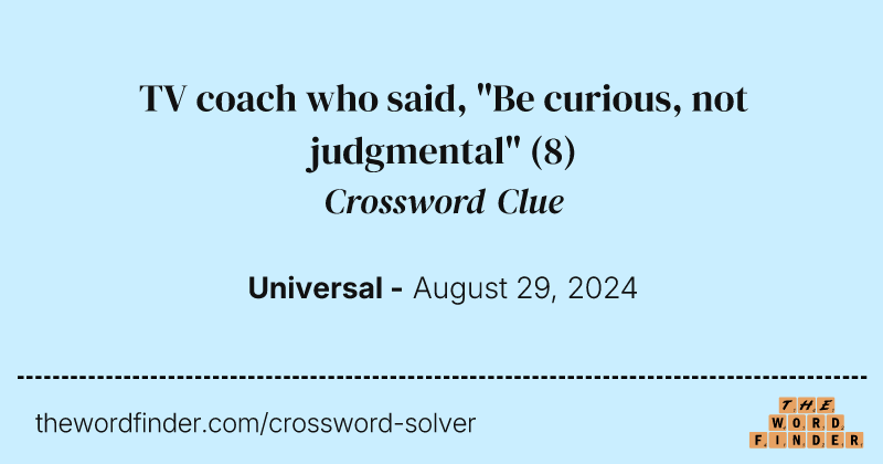 TV coach who said, "Be curious, not judgmental" crossword clue image