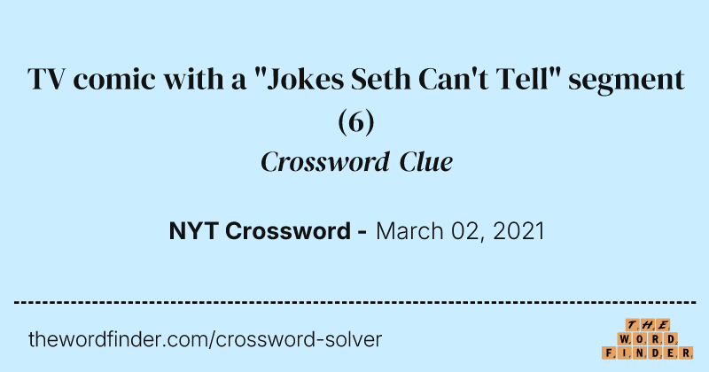 TV comic with a "Jokes Seth Can't Tell" segment crossword clue image