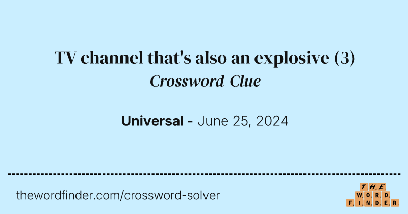 TV channel that's also an explosive crossword clue image