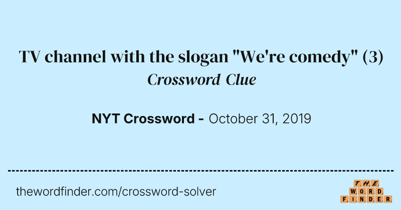 TV channel with the slogan "We're comedy" crossword clue image
