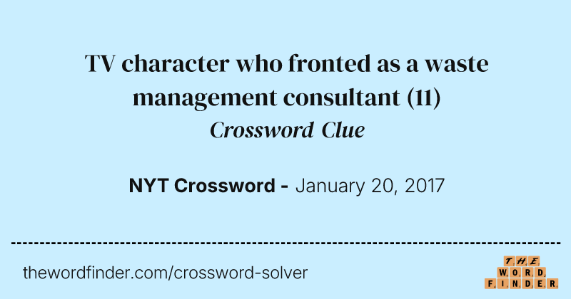 TV character who fronted as a waste management consultant crossword clue image