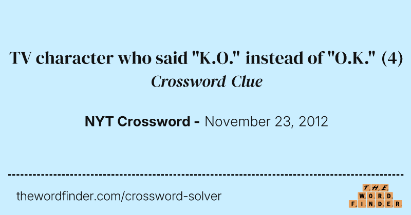 TV character who said "K.O." instead of "O.K." crossword clue image